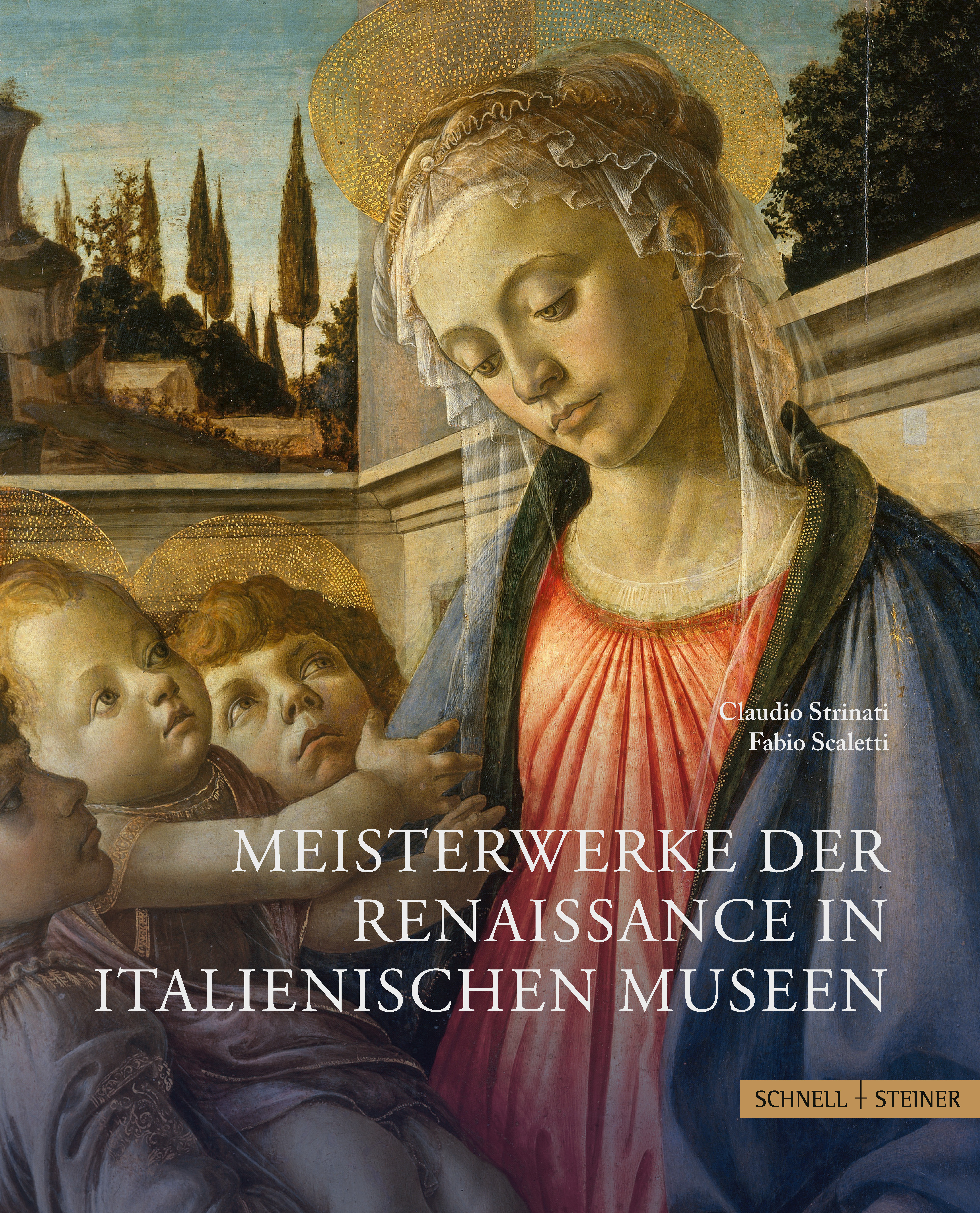 Schnell & Verlag Fabio - Scaletti Claudio italienischen Steiner Museen - Renaissance Meisterwerke der - Strinati, in